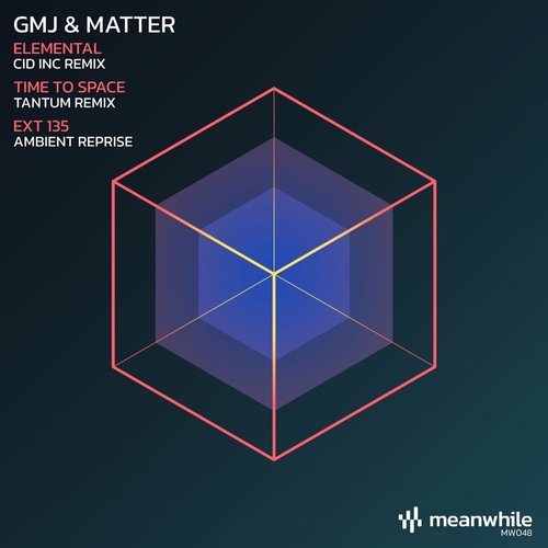 GMJ & Matter - EXT 135 - Elemental - Time to Space (Remixes) [MW048]